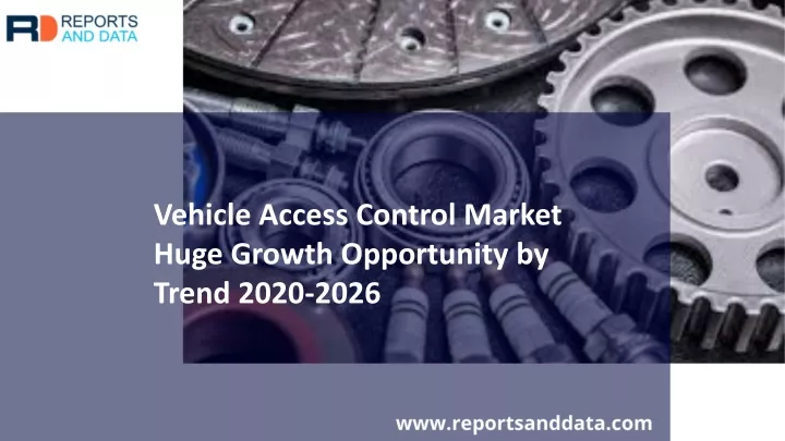 vehicle access control market huge growth