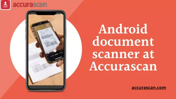 andro id document scanner at accurascan