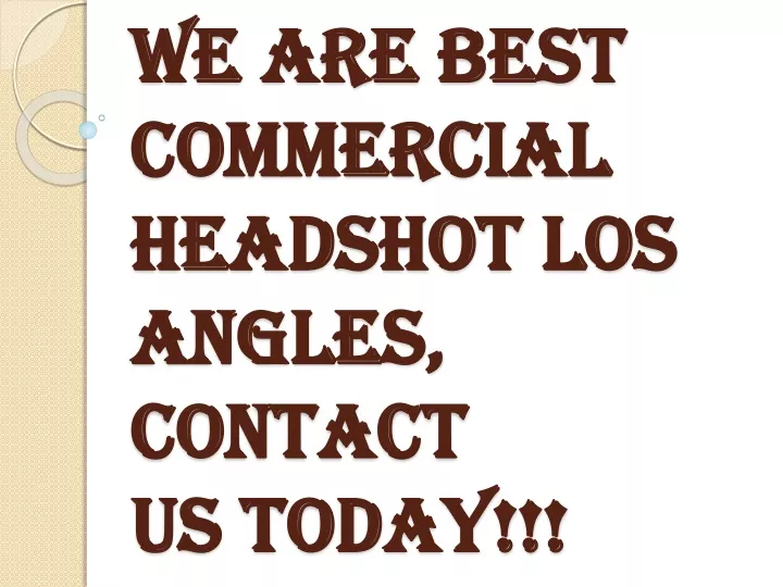 we are best commercial headshot los angles contact us today