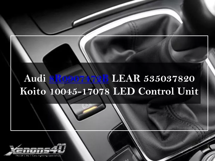 audi 8r0907472b lear 535037820 koito 10045 17078 led control unit