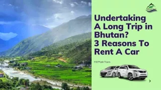 Undertaking A Long Trip in Bhutan? 3 Reasons To Rent A Car