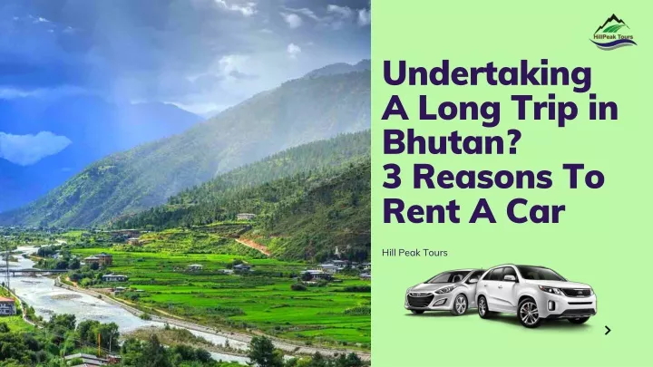 undertaking a long trip in bhutan 3 reasons