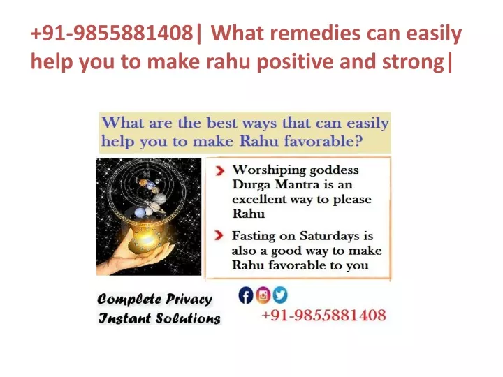 91 9855881408 what remedies can easily help you to make rahu positive and strong