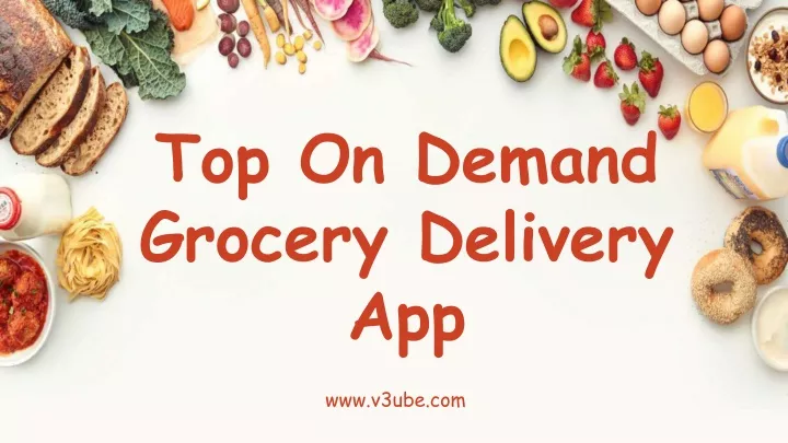 top on demand grocery delivery app