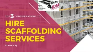 Top 3 Considerations to Hire Scaffolding Services in Your City