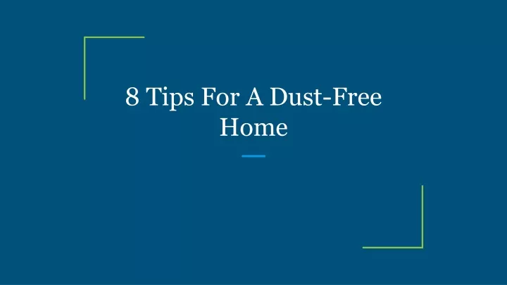 8 tips for a dust free home