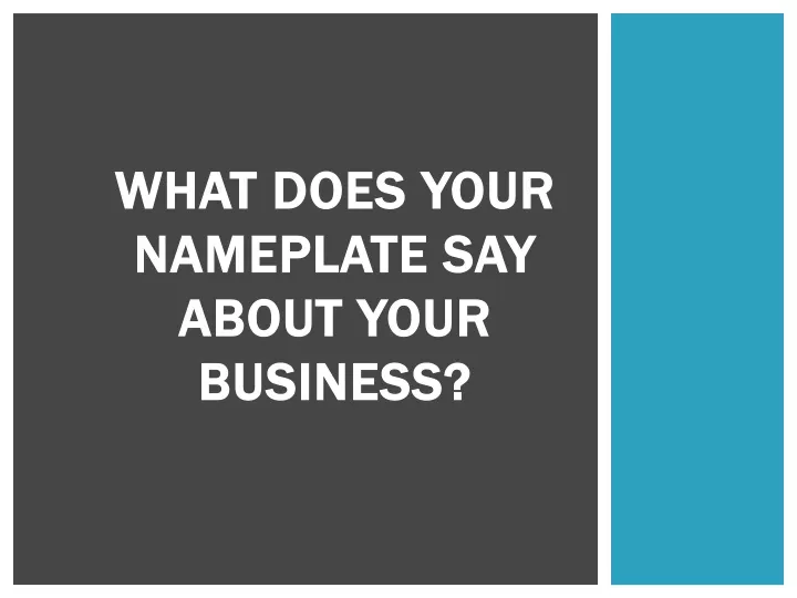 what does your nameplate say about your business