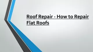 Roof Repair - How to Repair Flat Roofs