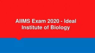 aiims exam 2020 ideal institute of biology