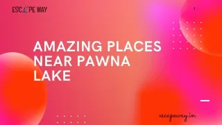Amazing Places to Visit Near Pawna Lake Camping