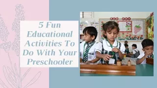 5 Fun Educational Activities To Do With Your Preschooler