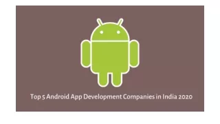 Top 5 Android App Development Companies in India 2020