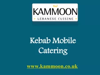 Kebab Mobile Catering – Cooked with Love in London at Kammoon Ltd