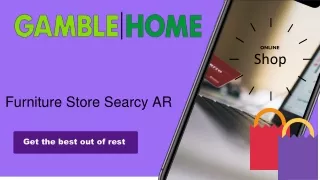Furniture Store Searcy AR - Gamble Home
