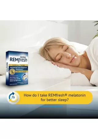 How Do I Take REMfresh Melatonin Supplement for Better Sleep
