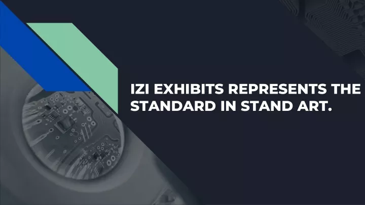 izi exhibits represents the standard in stand art