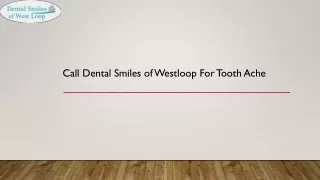 call dental smiles of westloop for tooth ache