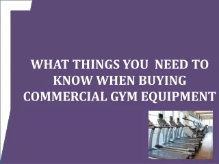 What things you  need to Know When Buying Commercial Gym Equipment