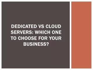 dedicated vs cloud servers which one to choose for your business