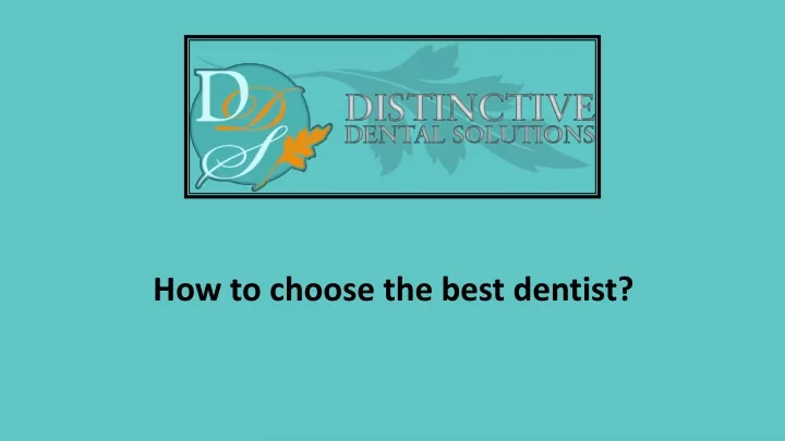 how to choose the best dentist