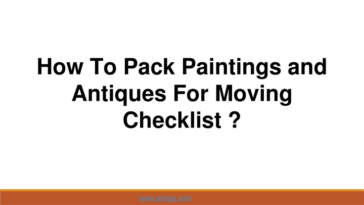 how to pack paintings and antiques for moving