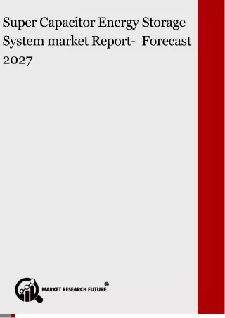 super capacitor energy storage system market report forecast 2027