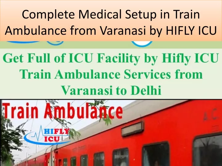 complete medical setup in train ambulance from varanasi by hifly icu