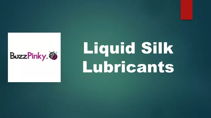 liquid silk lubricants