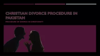 Get Know About Christian Divorce Procedure in Pakistan By Best Lawyer