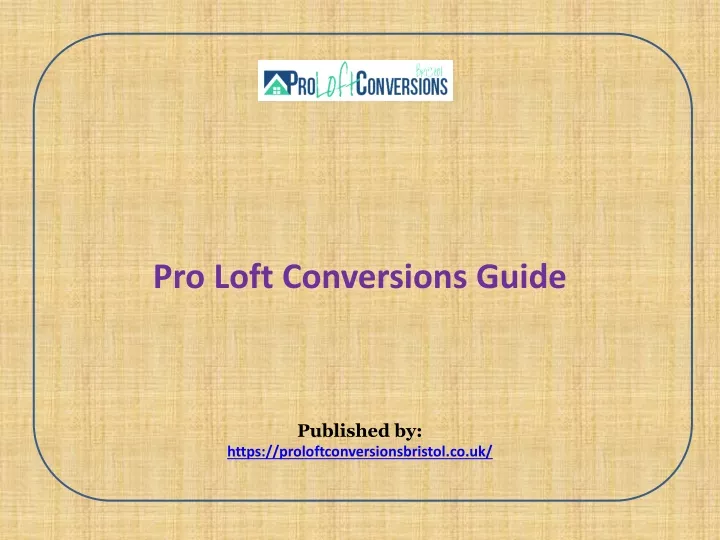 pro loft conversions guide published by https proloftconversionsbristol co uk