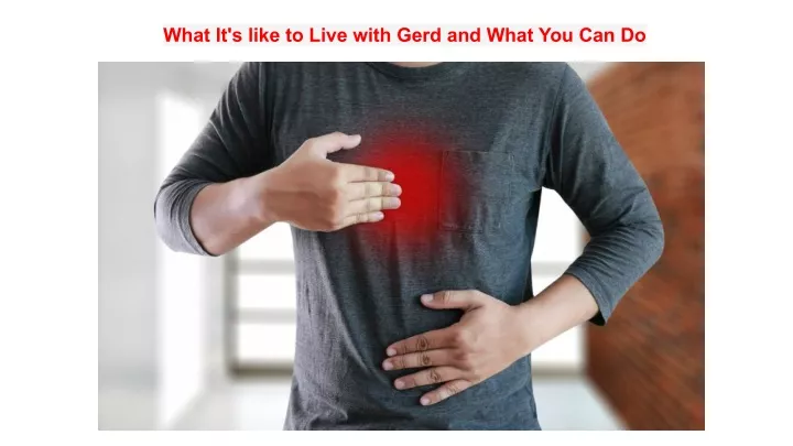 what it s like to live with gerd and what