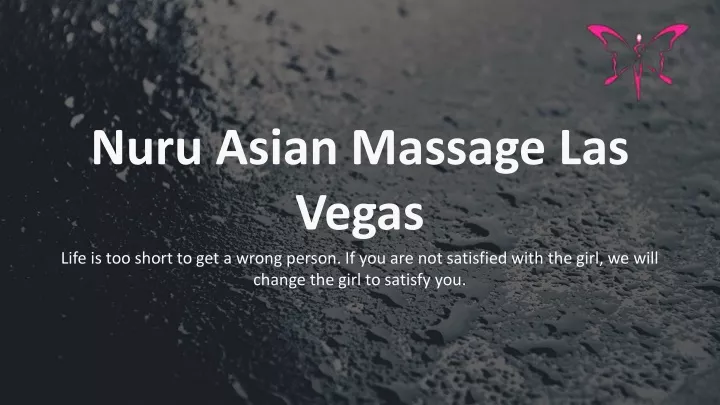 nuru asian massage las vegas life is too short