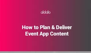how to plan deliver event app content