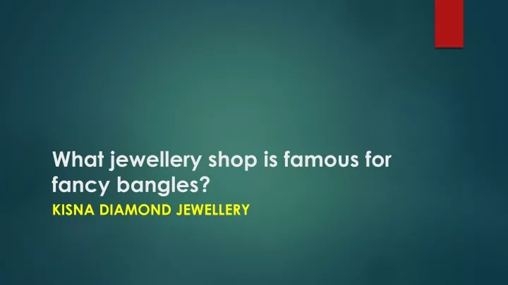 what jewellery shop is famous for fancy bangles