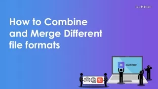 how to combine and merge different file formats