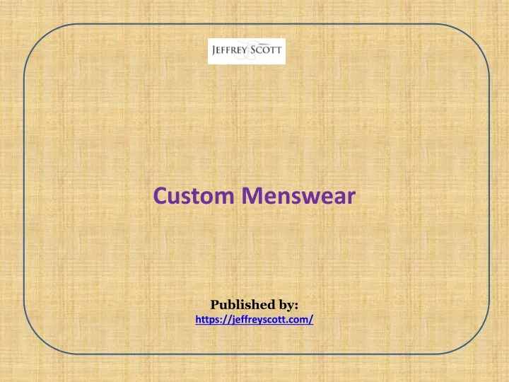 custom menswear published by https jeffreyscott com
