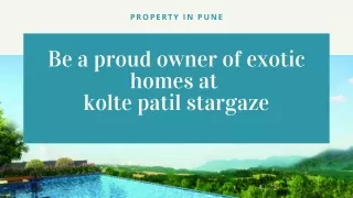 Be a proud owner of exotic homes at kolte patil stargaze