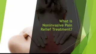 What is noninvasive pain relief treatment