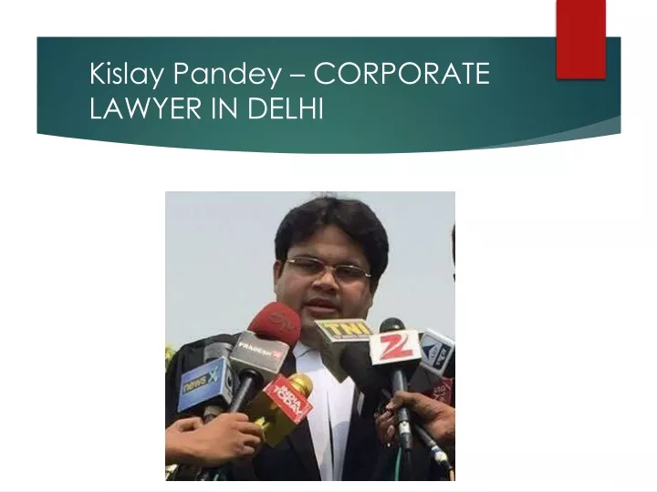 kislay pandey corporate lawyer in delhi