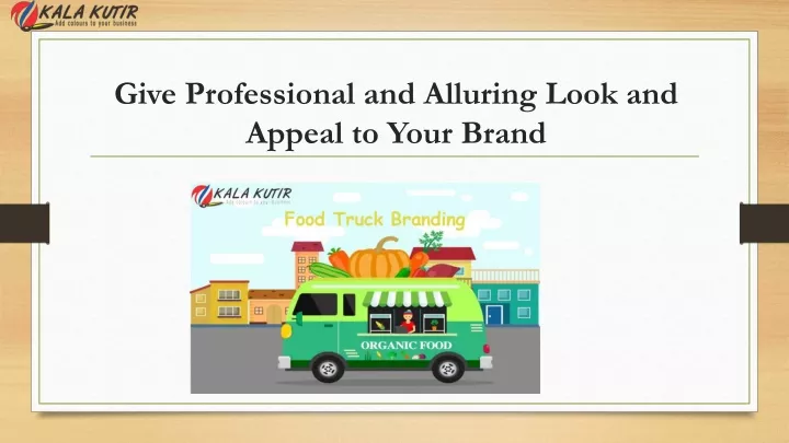 give professional and alluring look and appeal to your brand