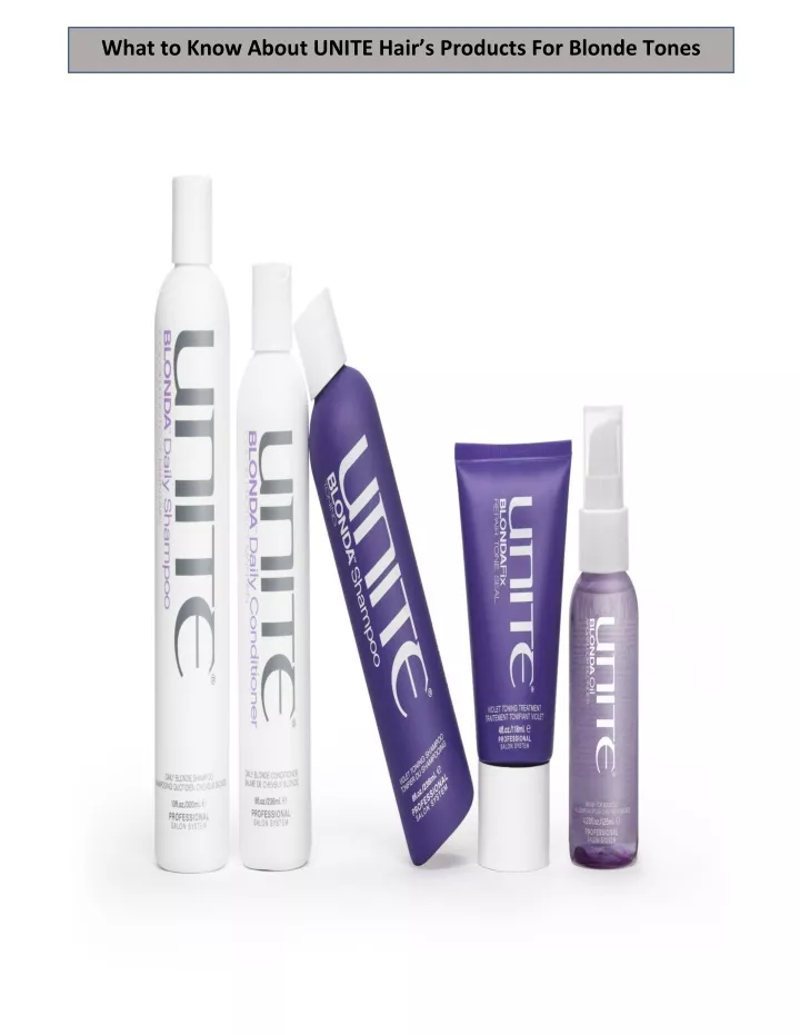 what to know about unite hair s products