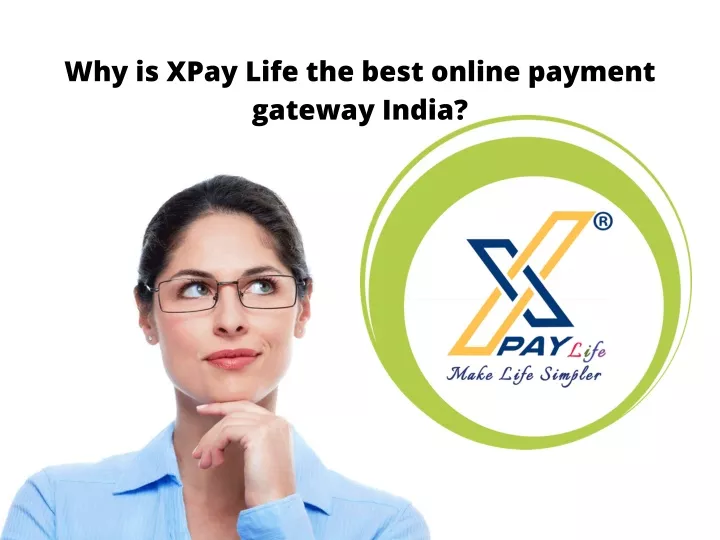 why is xpay life the best online payment gateway