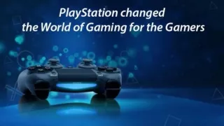 PlayStation changed the World of Gaming for the Gamers