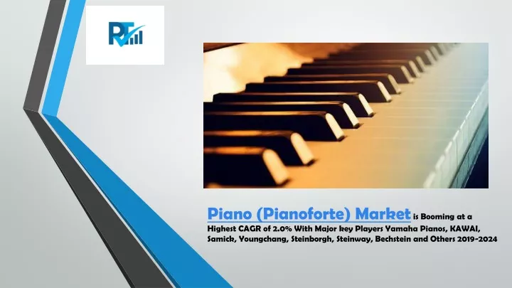 piano pianoforte market is booming at a highest