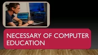 Necessary of computer education