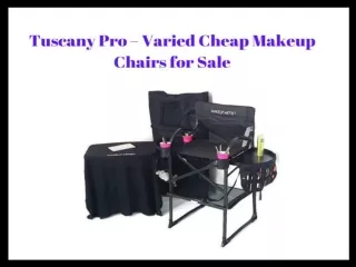 Tuscany Pro – Varied Cheap Makeup Chairs for Sale