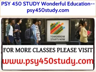 PSY 450 STUDY Wonderful Education--psy450study.com