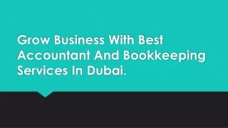 Grow Business With Best Accountant And Bookkeeping Services In Dubai.