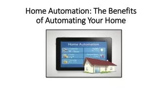Home Automation: The Benefits of Automating Your Home