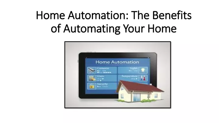 home automation the benefits of automating your home